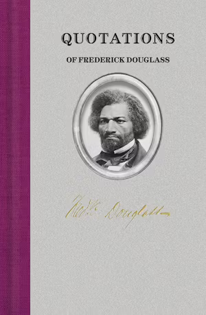 Quotations Of Frederick Douglass